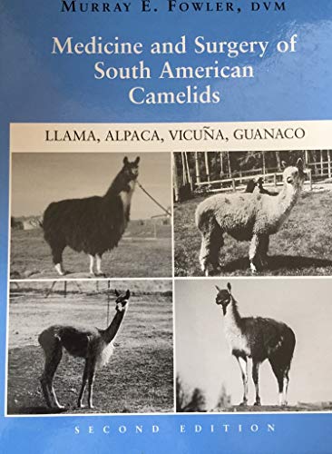 9780813803975: Medicine and Surgery of South American Camelids: Llama, Alpaca, Vicuna, Guanaco