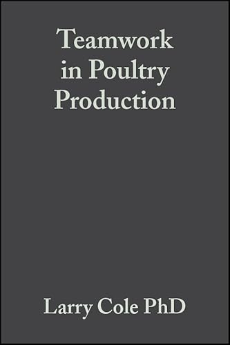 Teamwork in Poultry Production: Improving Grower and Employee Interpersonal Skills (9780813804125) by Cole PhD, Larry