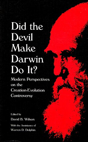 Did the Devil Make Darwin Do It?: Modern Perspectives on the Creation Evolution Controversy