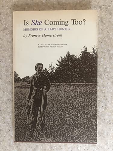 9780813804729: Is She Coming Too?: Memoirs of a Lady Hunter