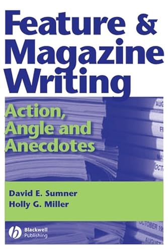 Stock image for Feature and Magazine Writing: Action, Angle and Anecdotes for sale by BooksRun