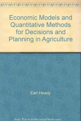 Beispielbild fr Economic Models and Quantitative Methods for Decisions and Planning in Agriculture : Proceedings of an East-West Seminar. zum Verkauf von Better World Books