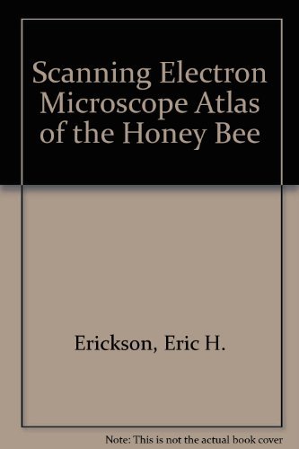 Beispielbild fr A Scanning Electron Microscope Atlas of the Honey Bee zum Verkauf von Argosy Book Store, ABAA, ILAB