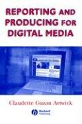 Stock image for Reporting and Producing for Digital Media for sale by ThriftBooks-Atlanta