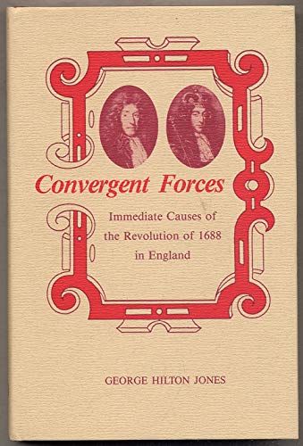 Stock image for Convergent Forces: Immediate Causes of the Revolution of 1688 in England for sale by Wonder Book