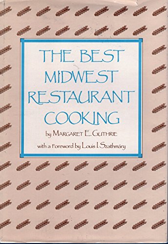 Stock image for The Best Midwest Restaurant Cooking for sale by JR Books