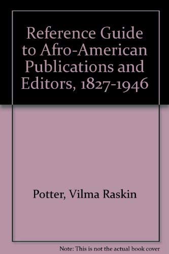 Reference Guide to Afro-American Publications & Editors, 1827-1946