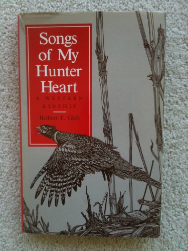 Imagen de archivo de Songs of My Hunter Heart: A Western Kinship a la venta por Books From California