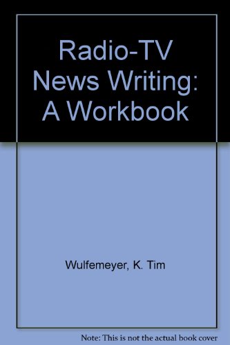 Stock image for Radio-TV Newswriting: A Workbook for sale by Ergodebooks