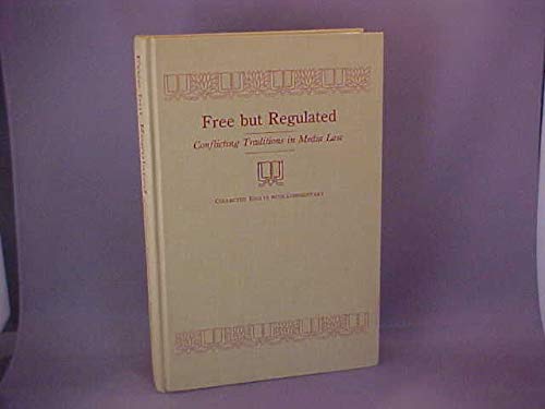 Free but Regulated: Conflicting Traditions in Media Law (Collected Essays With Commentary) (9780813807560) by Brenner, Daniel L.; Rivers, William L.