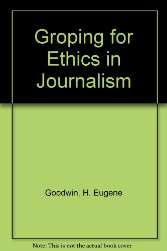 Beispielbild fr Groping for Ethics in Journalism zum Verkauf von Better World Books