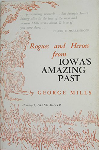 Beispielbild fr Rogues and Heroes from Iowa's Amazing Past - 1st Edition/1st Printing zum Verkauf von Books Tell You Why  -  ABAA/ILAB