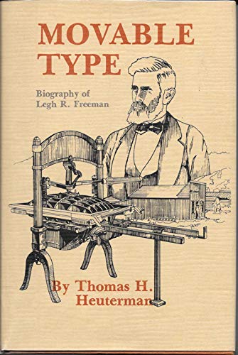 Beispielbild fr Movable Type: Biography of Legh R. Freeman zum Verkauf von Wonder Book