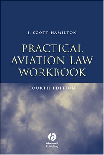 Practical Aviation Law, Fourth Edition: Workbook (9780813809410) by Hamilton, J. Scott