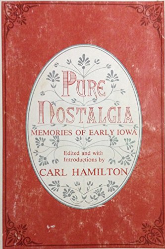 Beispielbild fr Pure Nostalgia: Memories of Early Iowa zum Verkauf von Books From California