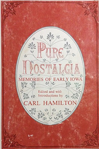 Imagen de archivo de Pure nostalgia: Memories of early Iowa a la venta por HPB-Ruby