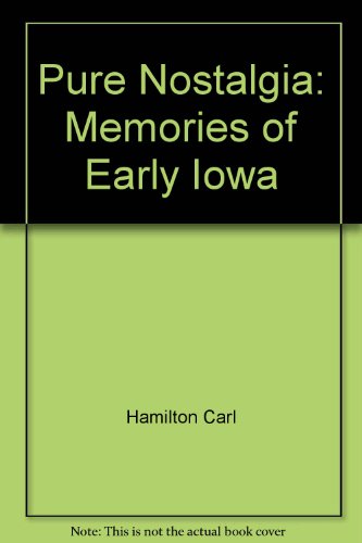 9780813809762: Pure Nostalgia: Memories of Early Iowa