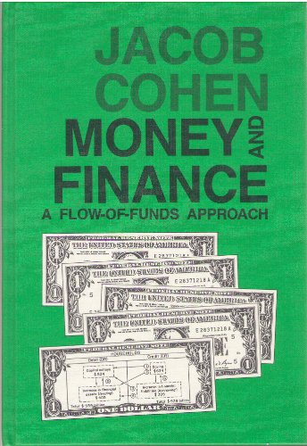 Money and Finance: A Flow-Of-Funds Approach (9780813811666) by Cohen, Jacob