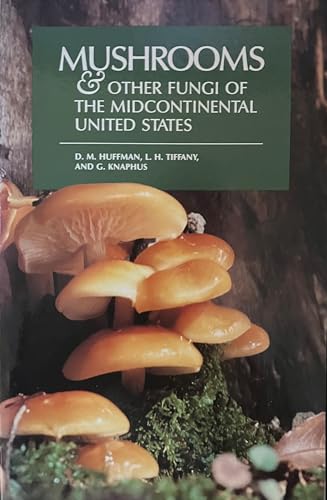 Mushrooms and Other Fungi of the Midcontinental United States