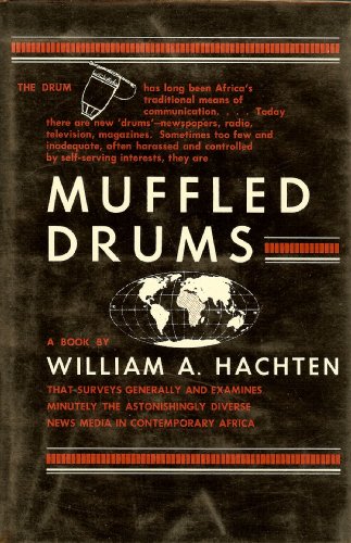 Stock image for Muffled Drums; the News Media in Africa for sale by Better World Books