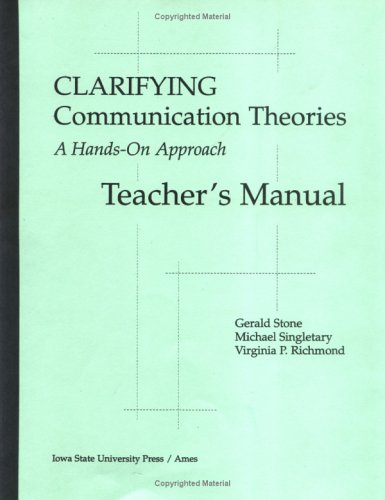 9780813811994: Clarifying Communication Theories: A Hands-On Approach, Teacher's Manual