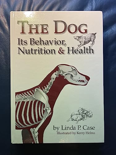 9780813812595: The Dog: Its Behavior, Nutrition, and Health