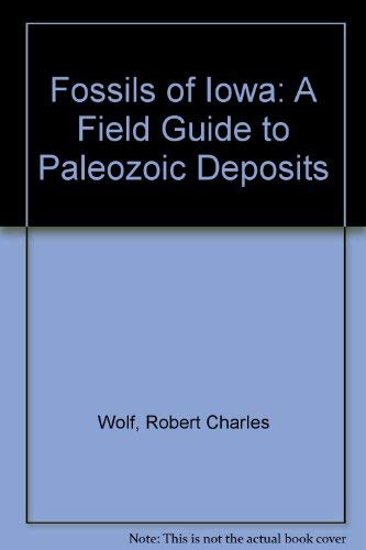 Stock image for Fossils of Iowa: A Field Guide to Paleozoic Deposits for sale by HPB-Red