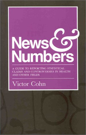 Beispielbild fr News & Numbers: A Guide to Reporting Statistical Claims and Controversies in Health and Other Fields zum Verkauf von Wonder Book