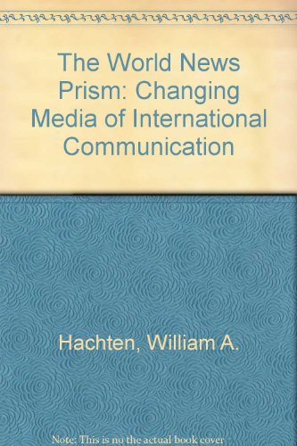 Stock image for The World News Prism: Changing Media of International Communication for sale by Half Price Books Inc.