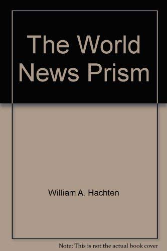 9780813815794: The world news prism: Changing media, clashing ideologies