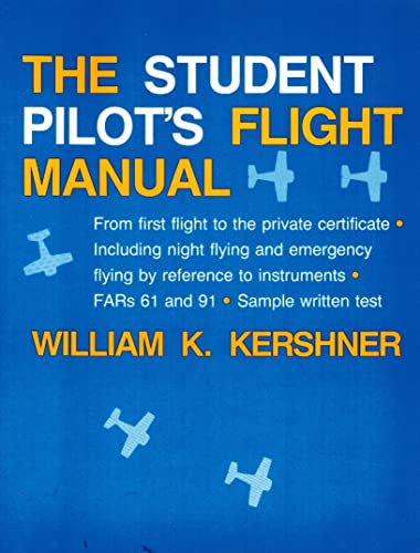9780813816104: The student pilot's flight manual: Including night flying and emergency flying by reference to instruments : from first flight to the private certificate