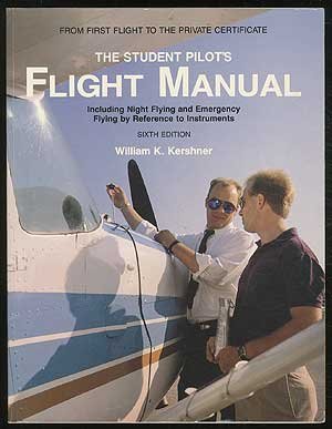 Stock image for The student pilot's flight manual: Including night flying and emergency flying by reference to instruments for sale by Wonder Book