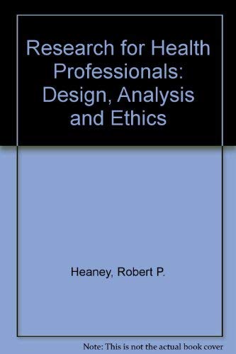 Stock image for Research for Health Professionals : Design, Analysis, and Ethics for sale by Better World Books