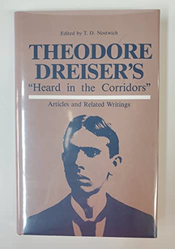 Theodore Dreiser's 'Heard in the Corridors' Articles and Related Writings