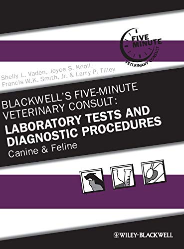 9780813817484: Blackwell's Five-Minute Veterinary Consult: Laboratory Tests and Diagnostic Procedures: Canine and Feline