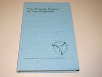 Beispielbild fr Water Production Functions for Irrigated Agriculture zum Verkauf von Better World Books