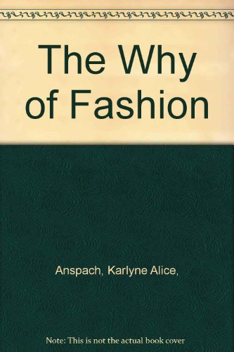 Stock image for The Why of Fashion for sale by Better World Books