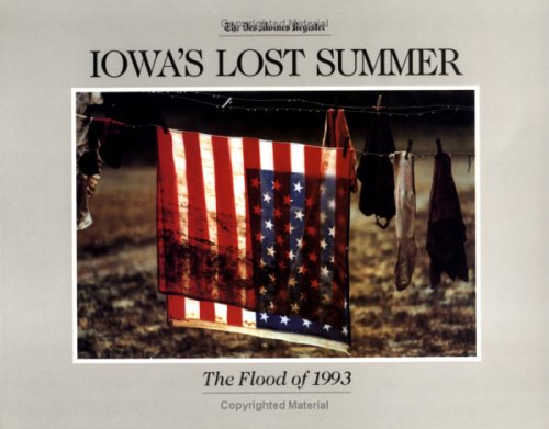 Iowa's Lost Summer: The Flood of 1993 - Wegner, Michael;Iowa State University Press;Boone, Lyle