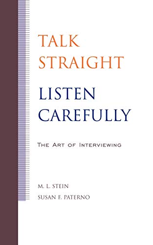 Beispielbild fr Talk Straight, Listen Carefully : The Art of Interviewing zum Verkauf von Better World Books