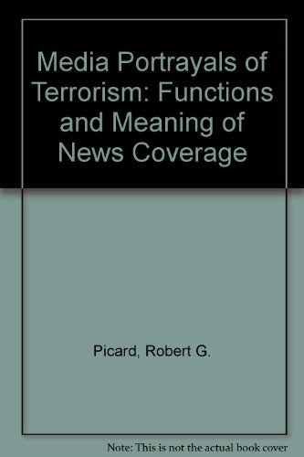 Stock image for Media Portrayals of Terrorism: Functions and Meaning of News Coverage for sale by Affordable Collectibles