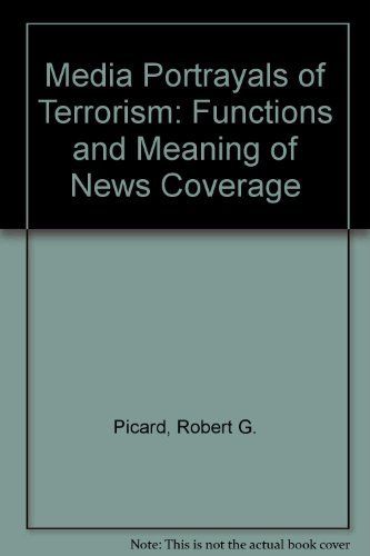 9780813818429: Media Portrayals of Terrorism: Functions and Meaning of News Coverage