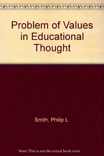 Beispielbild fr The Problem of Values in Educational Thought zum Verkauf von Better World Books