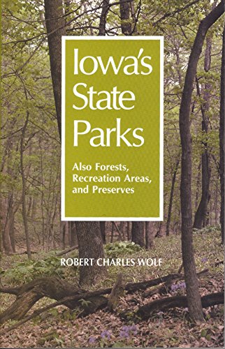 Beispielbild fr Iowa's State Parks: Also Forests, Recreation Areas, and Preserves zum Verkauf von HPB-Red