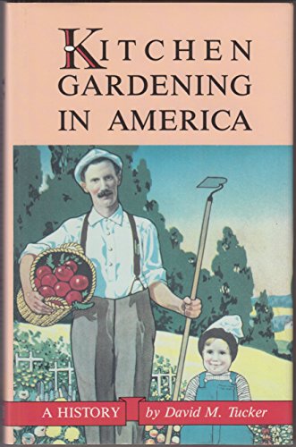 Beispielbild fr Kitchen Gardening in America : A History zum Verkauf von Better World Books