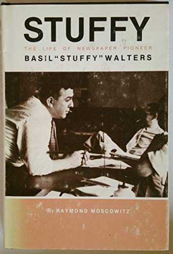 Stock image for Stuffy: The Life of Newspaper Pioneer Basil "Stuffy" Walters for sale by Red Feather Books