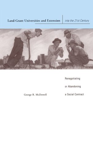 Land Grant Universities and Extension into the 21st Century: Renegotiating or Abandoning a Social Contract (9780813819181) by McDowell, George R