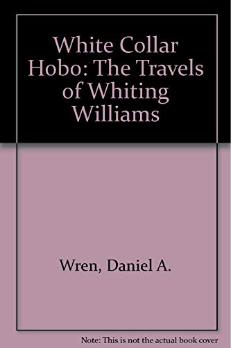 Stock image for White Collar Hobo, the Travels of Whiting Williams for sale by Worn Bookworm