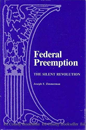 Federal Preemption: The Silent Revolution (9780813819334) by Zimmerman, Joseph F.