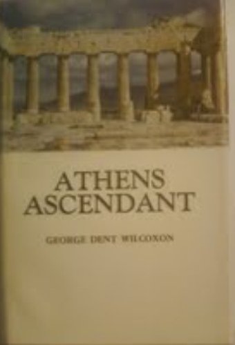 Stock image for Athens ascendant for sale by Midtown Scholar Bookstore