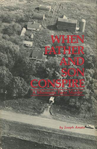 Beispielbild fr When Father and Son Conspire : A Minnesota Farm Murder zum Verkauf von Better World Books